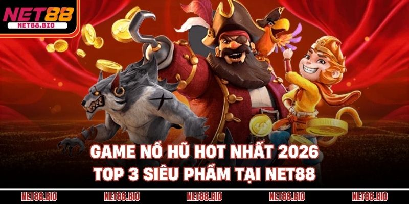 Game Nổ Hũ Hot Nhất 2026