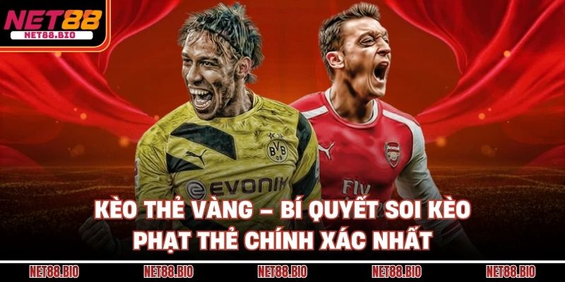 Kèo Thẻ Vàng